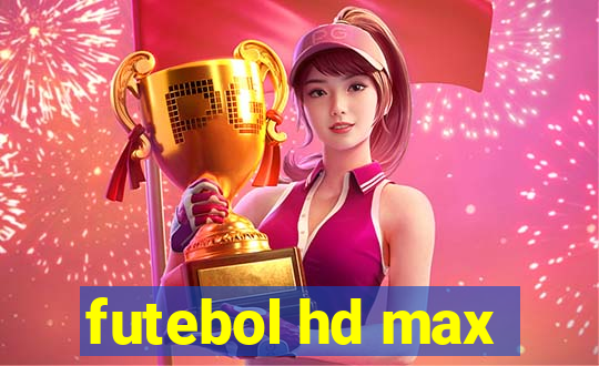 futebol hd max